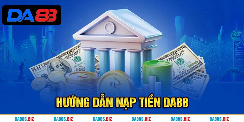 DA88 hướng dẫn nạp tiền