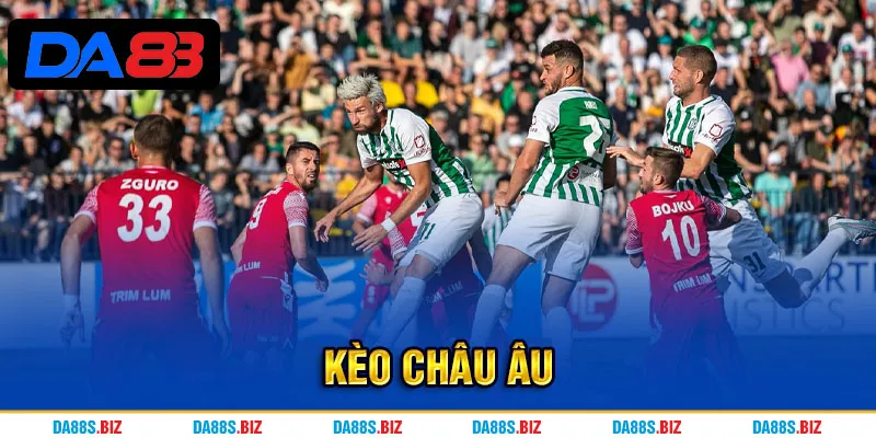 DA88 kèo châu Âu